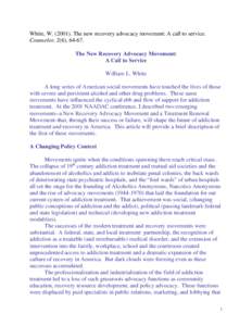 White, WThe new recovery advocacy movement: A call to service. Counselor, 2(6), The New Recovery Advocacy Movement: A Call to Service William L. White A long series of American social movements have touc