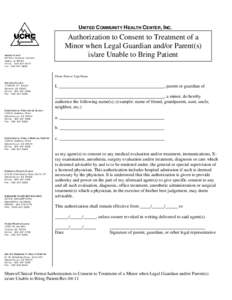 UNITED COMMUNITY HEALTH CENTER, INC.  Authorization to Consent to Treatment of a Minor when Legal Guardian and/or Parent(s) is/are Unable to Bring Patient