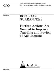 GAO[removed], DOE Loan Guarantees: Further Actions Are Needed to Improve Tracking and Review of Applications