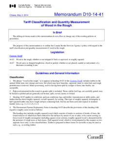 Ottawa, May 2, 2014  Memorandum D10[removed]Tariff Classification and Quantity Measurement of Wood in the Rough