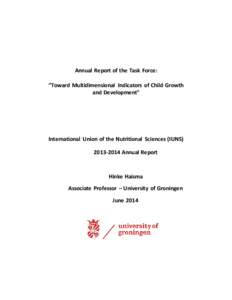 Annual Report of the Task Force: “Toward Multidimensional Indicators of Child Growth and Development” International Union of the Nutritional Sciences (IUNS[removed]Annual Report