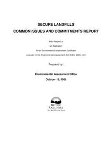 SECURE LANDFILLS COMMON ISSUES AND COMMITMENTS REPORT With Respect to an Application for an Environmental Assessment Certificate pursuant to the Environmental Assessment Act, S.B.C. 2002, c.43