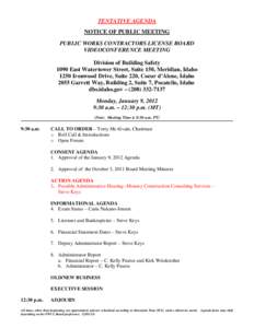 TENTATIVE AGENDA NOTICE OF PUBLIC MEETING PUBLIC WORKS CONTRACTORS LICENSE BOARD VIDEOCONFERENCE MEETING Division of Building Safety 1090 East Watertower Street, Suite 150, Meridian, Idaho