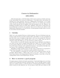 Courses in MathematicsThis document gives a brief description of the various courses in calculus and some of the intermediate level courses in mathematics. It provides advice and pointers for planning your c
