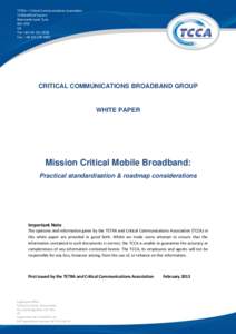 TETRA + Critical Communications Association 14 Blandford Square Newcastle upon Tyne NE1 4HZ UK Tel: +[removed]