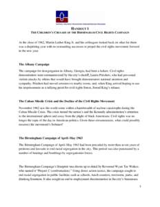 HANDOUT 1 THE CHILDREN’S CRUSADE OF THE BIRMINGHAM CIVIL RIGHTS CAMPAIGN At the close of 1962, Martin Luther King Jr. and his colleagues looked back on what for them was a dispiriting year with no resounding successes 