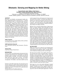 Biketastic: Sensing and Mapping for Better Biking Sasank Reddy, Katie Shilton, Gleb Denisov, Christian Cenizal, Deborah Estrin, Mani Srivastava Center for Embedded Networked Sensing University of California at Los Angele