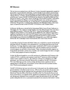 MIT Museum This has been an exceptional year in the Museum’s history, dominated (appropriately enough) by the Institute’s Sesquicentennial celebrations, in which the Museum has played a prominent part. The first part