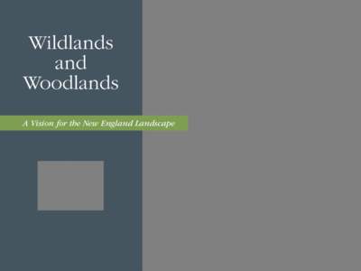 Wildlands and Woodlands A Vision for the New England Landscape  Wildl ands and Woodl ands Authors