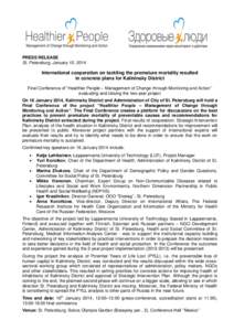 PRESS RELEASE St. Petersburg, January 10, 2014 International cooperation on tackling the premature mortality resulted in concrete plans for Kalininsky District Final Conference of “Healthier People – Management of Ch