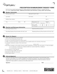 PRESCRIPTION REIMBURSEMENT REQUEST FORM Use this form to request reimbursement for covered medications purchased at retail cost. Complete one form per member. Please print clearly. Additional information and instructions