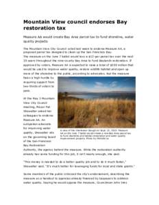 Mountain View council endorses Bay restoration tax Measure AA would create Bay Area parcel tax to fund shoreline, water quality projects The Mountain View City Council voted last week to endorse Measure AA, a proposed pa