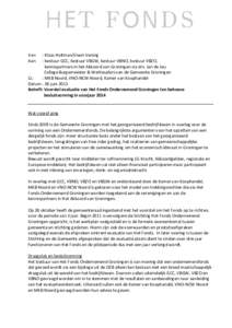 Van Aan : Klaas Holtman/Erwin Vening : bestuur GCC, bestuur VBGW, bestuur VBNO, bestuur VBZO, kennispartners in het Akkoord van Groningen via drs. Jan de Jeu