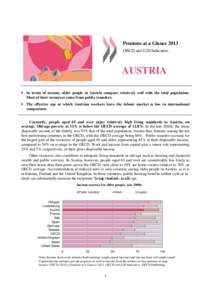 Pensions at a Glance 2013 OECD and G20 Indicators AUSTRIA  In terms of income, older people in Austria compare relatively well with the total population. Most of their resources come from public transfers.