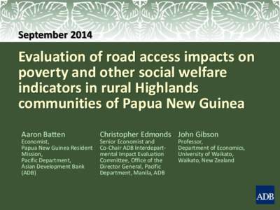 September[removed]Evaluation of road access impacts on poverty and other social welfare indicators in rural Highlands communities of Papua New Guinea