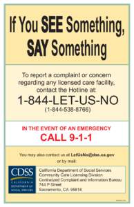 If You SEE Something, SAY Something To report a complaint or concern regarding any licensed care facility, contact the Hotline at: