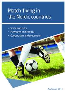 Match-fixing in the Nordic countries • Scale and risks • Measures and control • Cooperation and prevention