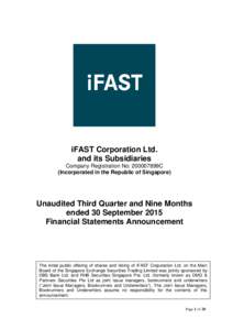 iFAST Corporation Ltd. and its Subsidiaries Company Registration No: 200007899C (Incorporated in the Republic of Singapore)  Unaudited Third Quarter and Nine Months