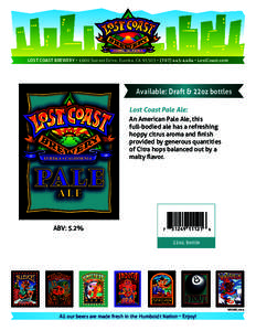 LOST COAST BREWERY • 1600 Sunset Drive, Eureka, CA 95503 • ( • LostCoast.com  Available: Draft & 22oz bottles Lost Coast Pale Ale: An American Pale Ale, this full-bodied ale has a refreshing