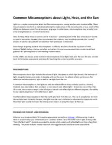 Common Misconceptions about Light, Heat, and the Sun Light is a complex concept that lends itself to misconceptions among teachers and students alike. These misconceptions may form as individuals attempt to make sense of