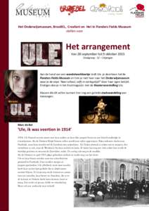 Het Onderwijsmuseum, BroeBEL, Creafant en Het In Flanders Fields Museum stellen voor Het arrangement Van 28 september tot 9 oktober 2015 Doelgroep : 12 – 14jarigen
