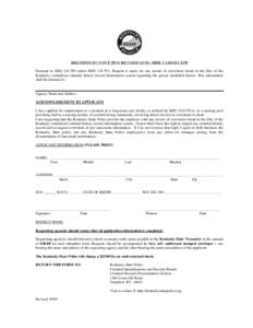 REQUEST FOR CONVICTION RECORDS/LONG-TERM CARE FACILITY Pursuant to KRS[removed]and/or KRS[removed], Request is made for any record of conviction found in the files of the Kentucky centralized criminal history record infor