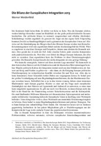 Die Bilanz der Europäischen Integration 2013 Werner Weidenfeld Der Kontinent findet keine Ruhe. Er driftet von Krise zu Krise. Was die Europäer erleben, werden künftige Historiker einmal im Rückblick als das große p