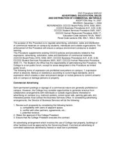 DVC Procedure[removed]ADVERTISING, SOLICITATION, SALES AND DISTRIBUTION OF COMMERCIAL MATERIALS ADOPTION: May 14, 2007 REVISED: December 1, 2008 REFERENCES: CCCCD Board Policy 2019, 5032, 6001;