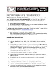 2014 PRESS FREEDOM RAFFLE – TERMS & CONDITIONS 1st PRIZE: ESCAPE TO A TROPICAL PARADISE: Enjoy seven nights’ accommodation at the luxury Pinctada Cable Beach Resort & Spa, Broome, with dinner for two in the Selene Br