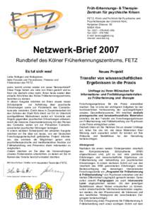 Früh-Erkennungs- & TherapieZentrum für psychische Krisen FETZ, Klinik und Poliklinik für Psychiatrie und Psychotherapie der Uniklinik Köln, Kerpener StrasseKöln Tel.: 0221 – AB)