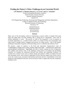 Feeding the Future’s Cities: Challenges in an Uncertain World J. R. Hummel1, I. Martinez-Moyano1, L. P. Lewis1, and J. L. Schneider2 1 Center for Integrated Resiliency Analyses Global Security Sciences Division Argonne