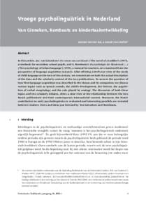 Vroege psycholinguïstiek in Nederland Van Ginneken, Rombouts en kindertaalontwikkeling   Marijke van der Wal & Ariane van Santen* Abstract In this article, Jac. van Ginneken’s De roman van een kleuter (‘The novel of