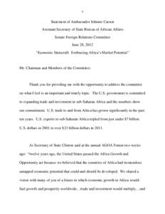 1  Statement of Ambassador Johnnie Carson Assistant Secretary of State Bureau of African Affairs Senate Foreign Relations Committee June 28, 2012