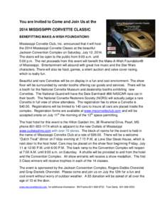 You are Invited to Come and Join Us at the 2014 MISSISSIPPI CORVETTE CLASSIC BENEFITTING MAKE-A-WISH FOUNDATION® Mississippi Corvette Club, Inc. announced that it will host the 2014 Mississippi Corvette Classic at the b