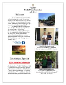 The Golf Tree Newsletter July 2014 Welcome Can you believe its July already!? Here at Old Hickory, we can’t either. Do you smell