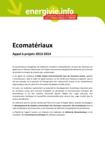 Ecomatériaux Appel à projets[removed]Si la performance énergétique des bâtiments s’améliore continuellement, le choix des matériaux est également un élément déterminant de l’impact environnemental global