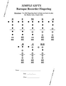SIMPLE GIFTS Baroque Recorder Fingering Directions: Use this fingering chart to help you learn to play the Shaker tune, Simple Gifts.  D