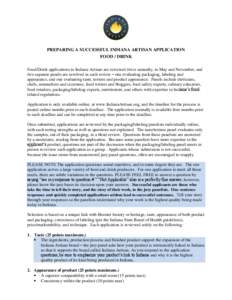 PREPARING A SUCCESSFUL INDIANA ARTISAN APPLICATION FOOD / DRINK Food/Drink applications to Indiana Artisan are reviewed twice annually, in May and November, and two separate panels are involved in each review – one eva