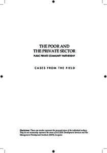 THE POOR AND THE PRIVATE SECTOR PUBLIC PRIVATE COMMUNITY PARTNERSHIP CASES FROM THE FIELD
