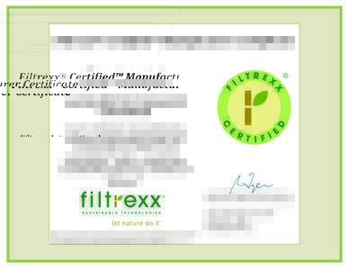 Filtrexx® Certified™ Manufacturer Certificate Filtrexx International hereby recognizes that Sustainable Environmental Consultants