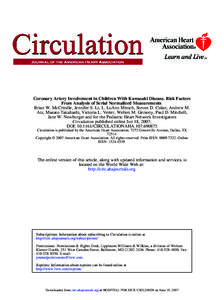 Coronary Artery Involvement in Children With Kawasaki Disease. Risk Factors From Analysis of Serial Normalized Measurements Brian W. McCrindle, Jennifer S. Li, L. LuAnn Minich, Steven D. Colan, Andrew M. Atz, Masato Taka