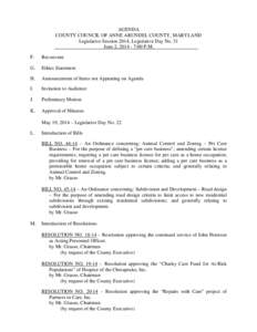 AGENDA COUNTY COUNCIL OF ANNE ARUNDEL COUNTY, MARYLAND Legislative Session 2014, Legislative Day No. 31 June 2, [removed]:00 P.M. F.