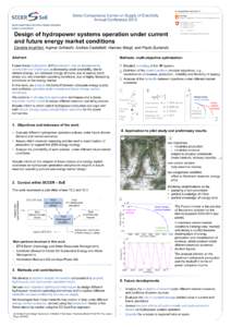 Swiss Competence Center on Supply of Electricity Annual Conference 2015 Design of hydropower systems operation under current and future energy market conditions Daniela Anghileri, Ingmar Schlecht, Andrea Castelletti, Han