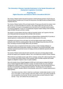 The University of Western Australia Submission to the Senate Education and Employment Legislation Committee Regarding the: Higher Education and Research Reform Amendment Bill 2014 The University of Western Australia welc