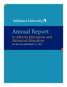 Annual Report  to Alberta Enterprise and Advanced Education For the year ended March 31, 2012