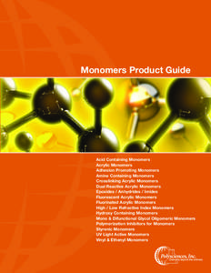 Monomers Product Guide  Acid Containing Monomers Acrylic Monomers Adhesion Promoting Monomers Amine Containing Monomers