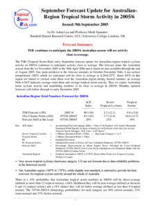 September Forecast Update for AustralianRegion Tropical Storm Activity in[removed]Issued: 9th September 2005 by Dr Adam Lea and Professor Mark Saunders Benfield Hazard Research Centre, UCL (University College London), UK 