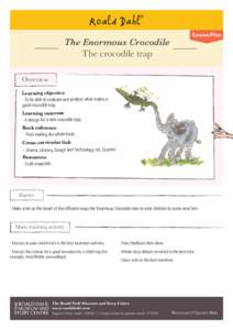 Lesson Plan  The Enormous Crocodile The crocodile trap Overview Learning objective