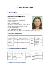 CURRICULUM VITAE ■ Personal Data Huey-Shan Hung (洪慧珊), Ph.D. Assistant professor, Graduate Institute of Basic Medical Science & Assistant Investigator,