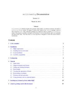 mol2chemfig Documentation Version 1.4 March 26, 2014 Abstract mol2chemfig is a Python program that generates TEX graphics of chemical structures provided in